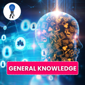 GENERAL KNOWLEDGE